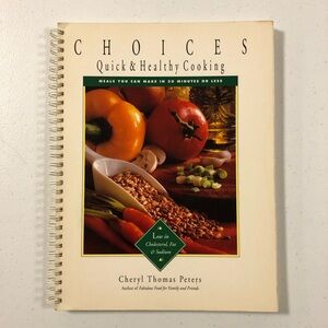 1994 CHOICES Quick & Healthy Cooking by Cheryl Thomas Peters (Spiral Bound)